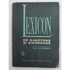 LEXICON DE SIMPTOME SI SINDROAME sub redactia lui M. FEIGHIN , 1967 , PREZINTA SUBLINIERI CU CREIONUL *