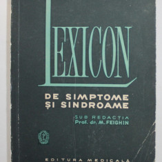 LEXICON DE SIMPTOME SI SINDROAME sub redactia lui M. FEIGHIN , 1967 , PREZINTA SUBLINIERI CU CREIONUL *