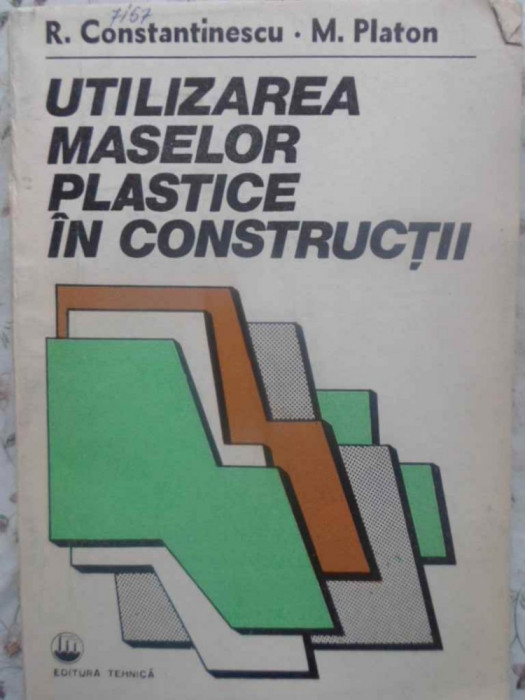 UTILIZAREA MASELOR PLASTICE IN CONSTRUCTII-R. CONSTANTINESCU, M. PLATON