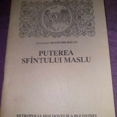 PUTEREA SFANTULUI MASLU,Arhimandrit IOANICHIE BALAN 1993.Mitropolia Moldovei/Buc