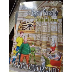 Aventuri din Regatul Povestilor. Ochiul lui Horus - Sorin Gheorghiu
