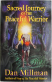 Sacred Journey of the Peaceful Warrior &ndash; Dan Millman