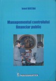 Managementul Controlului Financiar Public - Ionel Bostan, Editura Performantica, 2005, 338 pagini, Carte Economie Marketing