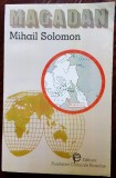 Cumpara ieftin (MICHAEL / MICHEL) MIHAIL SOLOMON - MAGADAN (ed. 1993 / trad. MIRCEA IVANESCU)