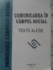 Comunicare &icirc;n c&acirc;mpul social: Teste alese - Psihologie socială, limba rom&acirc;nă, stare bună