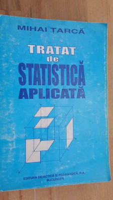 Tratat de statistica aplicata- Mihai Tarca foto