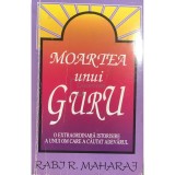 Rabi R. Maharaj - Moartea unui guru (Editia: 1994)
