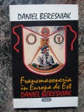 Francmasoneria in Europa de Est - Daniel Beresniak, Nemira, 1994, 185 pagini
