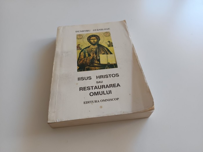 DUMITRU STANILOAE, IISUS HRISTOS SAU RESTAURAREA OMULUI.EDITIA A 2A CRAIOVA 1993