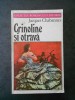 JACQUES CHABANNES - CRINOLINE SI OTRAVA, Univers