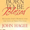 Born to Be Blessed: Releasing God&#039;s Promises Into the Lives of Those You Love