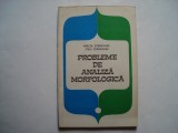 Probleme de analiza morfologica - M. Zdrenghea, S. Zdrenghea, Alta editura