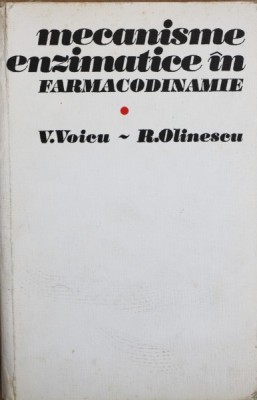 MECANISME ENZIMATICE IN FARMACODINAMIE, V. VOICU, R. OLINESCU foto