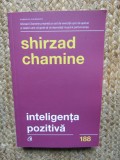 Inteligenta pozitiva - Shirzad Chamine
