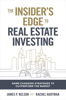 The Insider&amp;#039;s Guide to Real Estate Investing: Game-Changing Strategies to Outperform the Market foto
