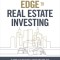 The Insider&#039;s Guide to Real Estate Investing: Game-Changing Strategies to Outperform the Market