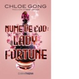 Nume de cod: Lady Fortune - Chloe Gong, Dana-Ligia Ilin