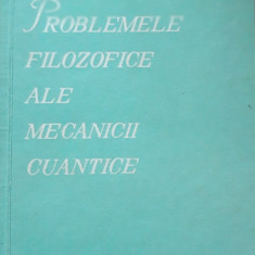 M. E. OMELIANOVSKI - PROBLEMELE FILOZOFICE ALE MECANICII CUANTICE