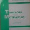 TEHNOLOGIA MATERIALELOR. LUCRARI PRACTICE-C. BEJINARIU SI COLABORATORII-223219