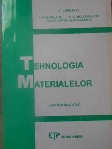 TEHNOLOGIA MATERIALELOR. LUCRARI PRACTICE-C. BEJINARIU SI COLABORATORII