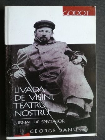 Livada de visini, teatrul nostru- George Banu