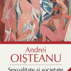 Sexualitate și societate. Istorie, religie și literatură - Paperback brosat - Andrei Oişteanu - Polirom