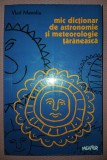 VLAD MANOLIU&nbsp;-&nbsp;MIC DICTIONAR DE ASTRONOMIE SI METEOROLOGIE TARANEASCA