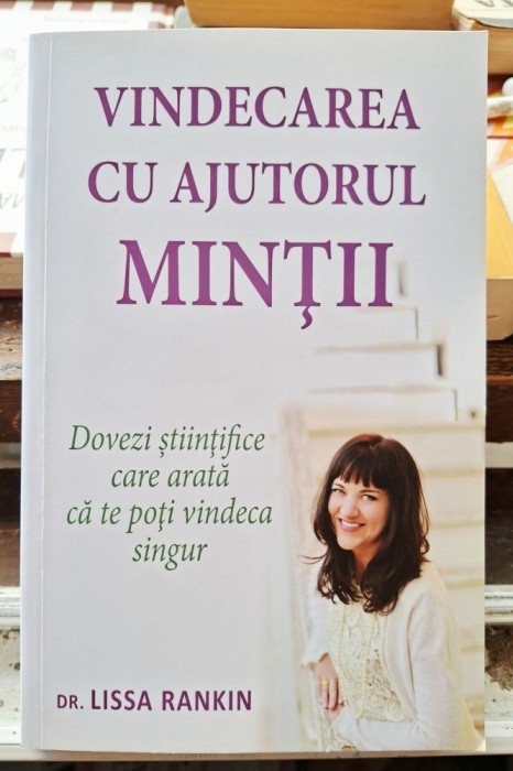 Vindecarea cu ajutorul mintii - Dr. Lissa Rank8n