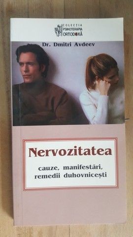 Nervozitatea. Cauze, manifestari, remedii duhovnicesti- Dmitri Avdeev