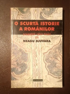 Neagu Djuvara - O scurtă istorie a rom&amp;acirc;nilor povestită celor tineri foto