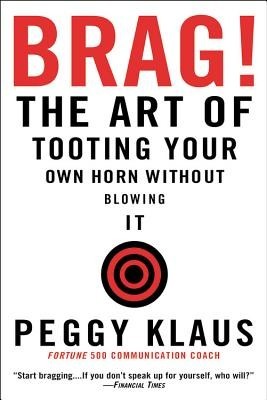 Brag!: The Art of Tooting Your Own Horn Without Blowing It foto