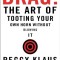 Brag!: The Art of Tooting Your Own Horn Without Blowing It