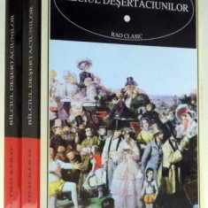 BALCIUL DESERTACIUNILOR , UN ROMAN FARA EROU de W.M. THACKERAY , VOL I - II , 1997