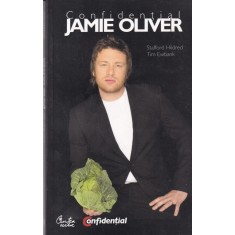 Stafford Hildred - Confidential Jamie Oliver. Biografia celui mai indragit