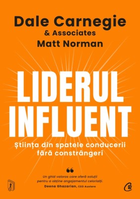 Liderul Influent, Dale Carnegie - Editura Curtea Veche foto