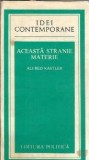Cumpara ieftin Aceasta Strane Materie Alfred Kastler Editura Politica 1982 Carte Stare Buna