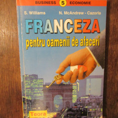 Franceza pentru oamenii de afaceri - S. Williams, N. McAndrew-Cazorla