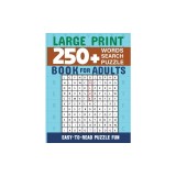 Word Search Book 250 Word Puzzles with Solutions for Adults: Large Print Word Search Book for Adults