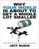 WHY YOUR WORLD IS ABOUT TO GET A WHOLE LOT SMALLER - JEFF RUBIN (CARTE IN LIMBA ENGLEZA)