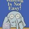 Waiting Is Not Easy!