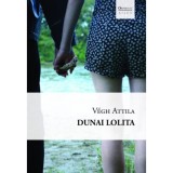 Dunai Lolita - V&eacute;gh Attila