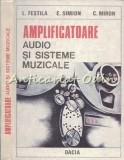 Cumpara ieftin Amplificatoare Audio si Sisteme Muzicale - L. Festila, E. Simion, 1990, Dacia, Cluj-Napoca, Carte Tehnica Audio, 338 pagini