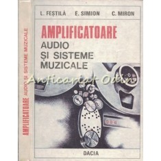 Amplificatoare Audio Si Sisteme Muzicale - L. Festila, E. Simion