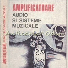 Amplificatoare Audio Si Sisteme Muzicale - L. Festila, E. Simion