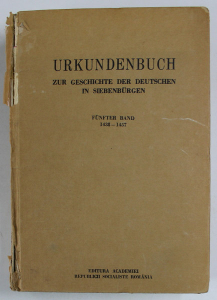 URKUNDEN ZUR GESCHICHTE DER DEUTSCHEN IN SIEBENBURGEN ( DOCUMENTE DESPRE ISTORIA GERMANILOR DIN TRANSILVANIA ) , TEXT IN LB. GERMANA , von GUSTAV GUN