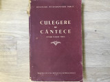 Culegere de c&acirc;ntece/clasele VIII-XI/1953
