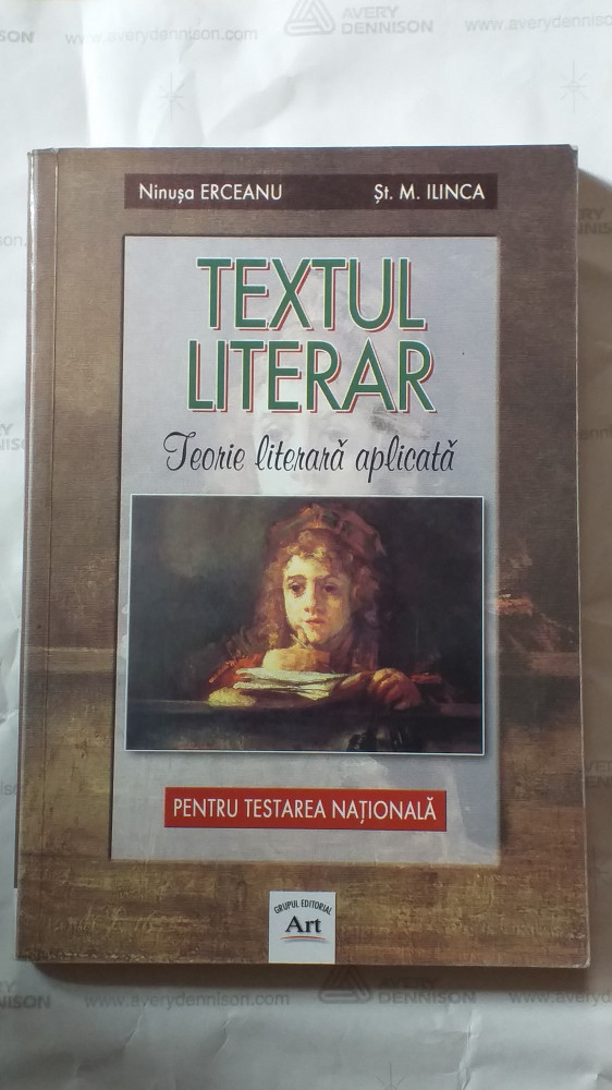 NINUSA ERCEANU \ ST.M.ILINCA - TEXTUL LITERAR ~ Teorie literara aplicata ~  | Okazii.ro
