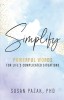 Simplify: Powerful Words for Life&#039;s Complicated Situations