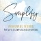 Simplify: Powerful Words for Life&#039;s Complicated Situations