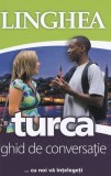 Turca. Ghid de conversație EE. Ed.II - Editura Linghea